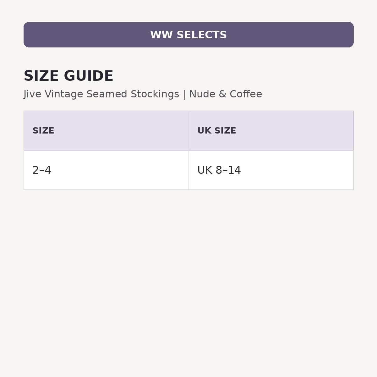 WW Selects size and UK size guide for Jive Vintage Seamed Stockings | Nude & Coffee