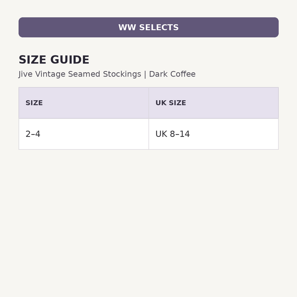 WW Selects size and UK size guide for Jive Vintage Seamed Stockings | Dark Coffee